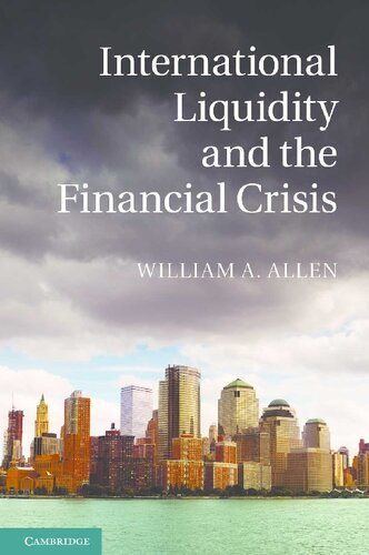 International Liquidity And The Financial Crisis William A Allen