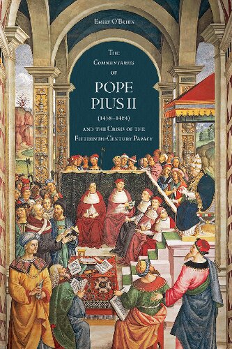 The Commentaries Of Pope Pius Ii 14581464 And The Crisis Of The Fifteenthcentury Papacy Emily Obrien