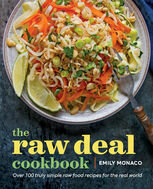 The Raw Deal Cookbook Over 100 Truly Simple Plantbased Recipes For The Real World Monaco