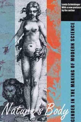 Natures Body Gender In The Making Of Modern Science 2nd Edition Londa Schiebinger