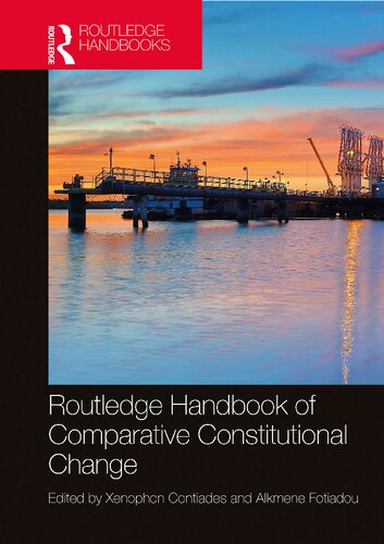Routledge Handbook Of Comparative Constitutional Change 1st Edition Xenophon Contiades Editor