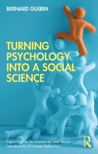 Turning Psychology Into A Social Science 1st Edition Bernard Guerin