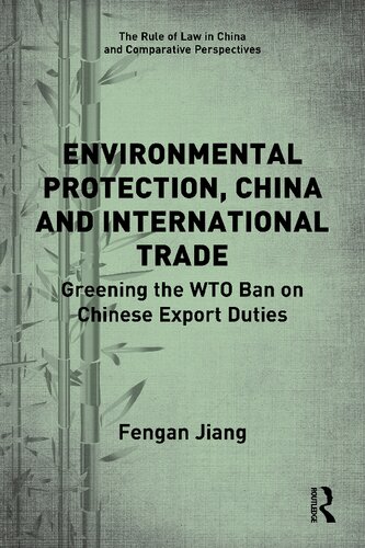 Environmental Protection China And International Trade Greening The Wto Ban On Chinese Export Duties Fengan Jiang