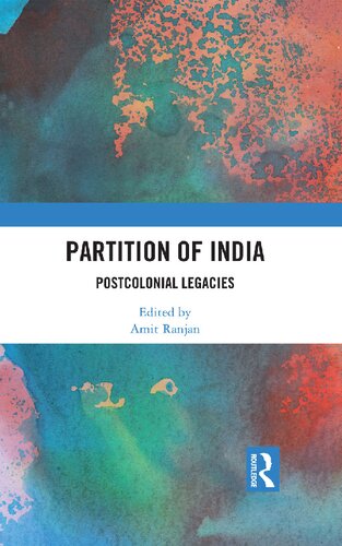 Partition Of India Postcolonial Legacies Amit Ranjan