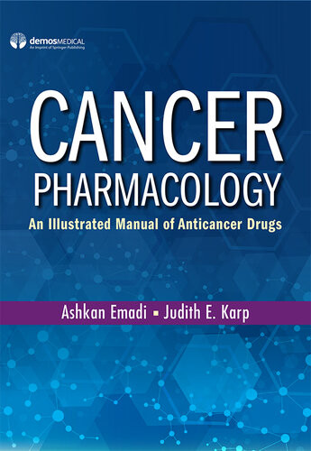 Cancer Pharmacology An Illustrated Manual Of Anticancer Drugs Judith E Karp Editor Ashkan Emadi Editor