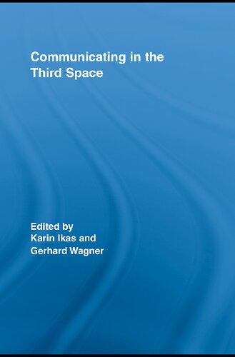 Communicating In The Third Space 1st Karin Ikas Editor Gerhard Wagner