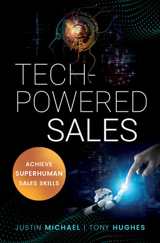 Techpowered Sales Achieve Superhuman Sales Skills Justin Michael