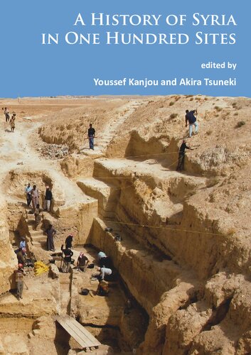 A History Of Syria In One Hundred Sites Youssef Kanjou Akira Tsuneki