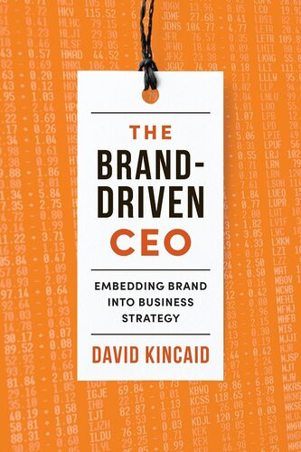 The Branddriven Ceo Embedding Brand Into Business Strategy David Kincaid