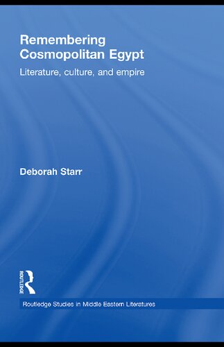 Remembering Cosmopolitan Egypt Language Culture And Empire Deborah Starr