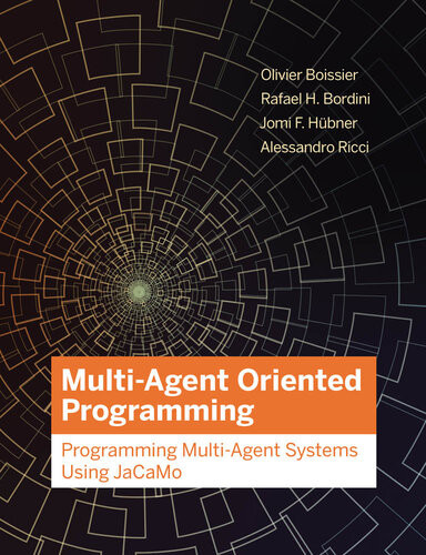 Multiagent Oriented Programming Programming Multiagent Systems Using Jacamo Olivier Boissier