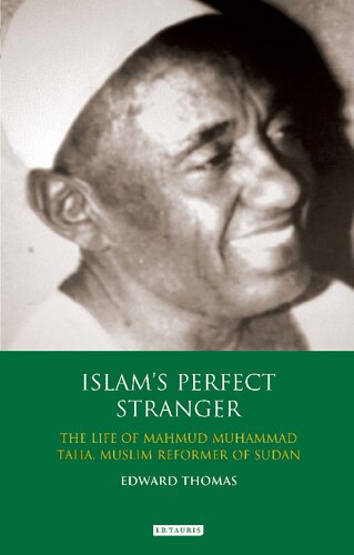 Islams Perfect Stranger The Life Of Mahmud Muhammad Taha Muslim Reformer Of Sudan Edward Thomas