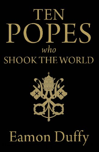 Ten Popes Who Shook The World Eamon Duffy