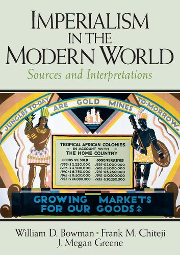 Imperialism In The Modern World Sources And Interpretations William D Bowman