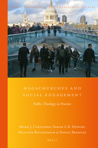 Megachurches And Social Engagement Public Theology In Practice Mark J Cartledge