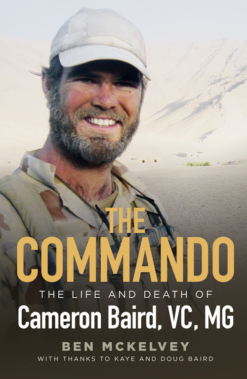The Commando Life And Death Of Cameron Baird Vc Mg Ben Mckelvey