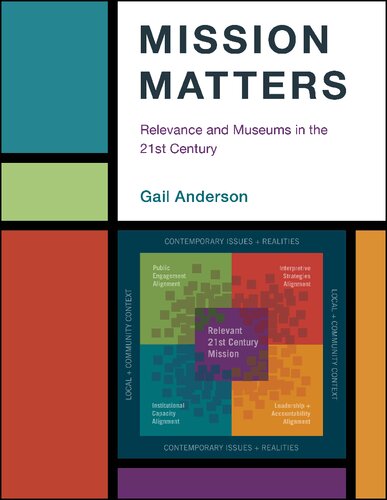 Mission Matters Relevance And Museums In The 21st Century Gail Anderson