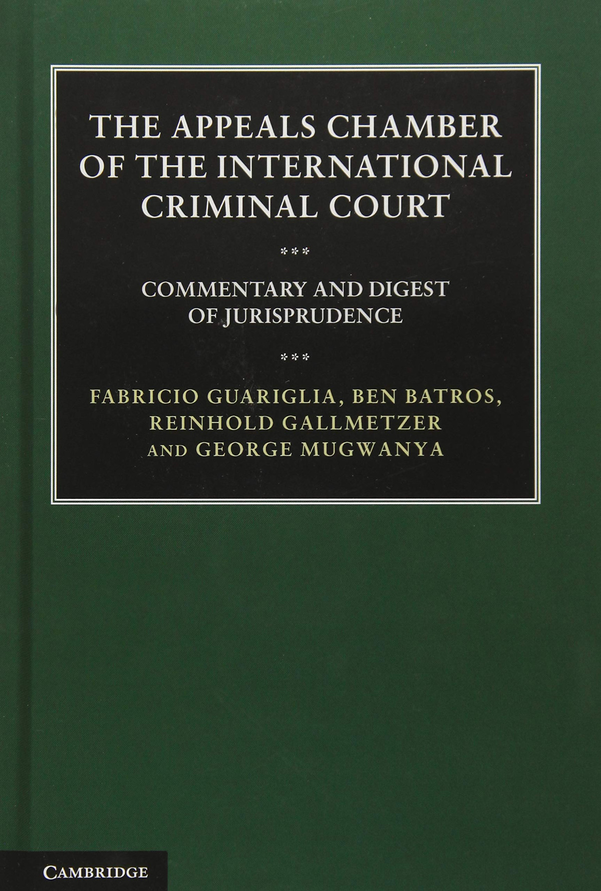 The Appeals Chamber Of The International Criminal Court Commentary And Digest Of Jurisprudence Fabricio Guariglia