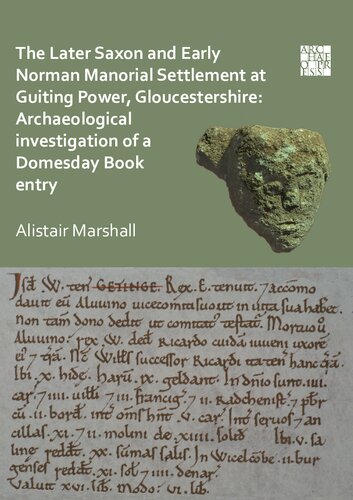 The Later Saxon And Early Norman Manorial Settlement At Guiting Power Gloucestershire Archaeological Investigation Of A Domesday Book Entry Alistair Marshall