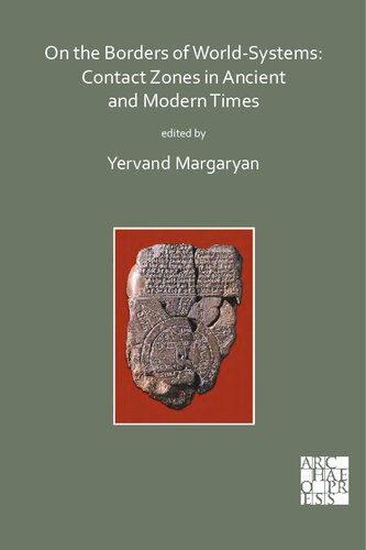 On The Borders Of Worldsystems Contact Zones In Ancient And Modern Times Yervand Margaryan