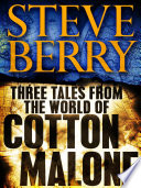 Three Tales From The World Of Cotton Malone The Balkan Escape The Devils Gold And The Admirals Mark Short Stories Berry