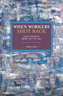 When Workers Shot Back Class Conflict From 1877 To 1921 Robert Ovetz
