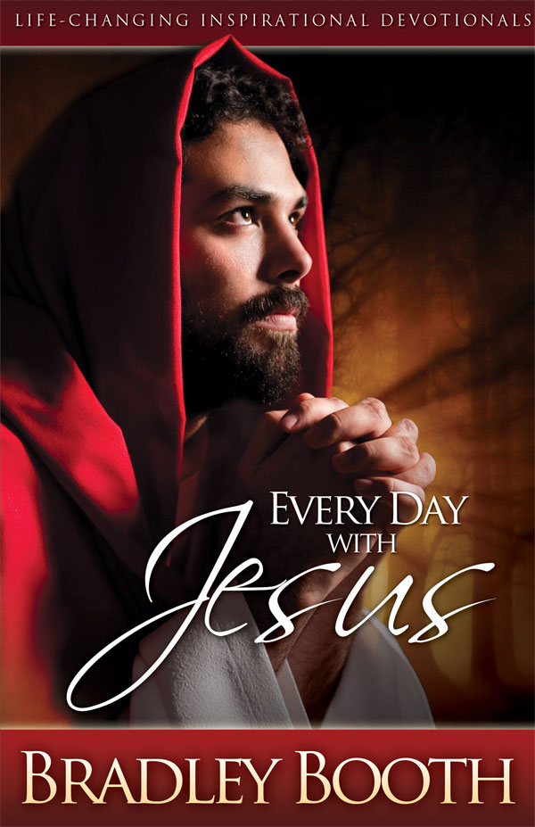 Every Day With Jesus Bradley Booth Booth Bradley