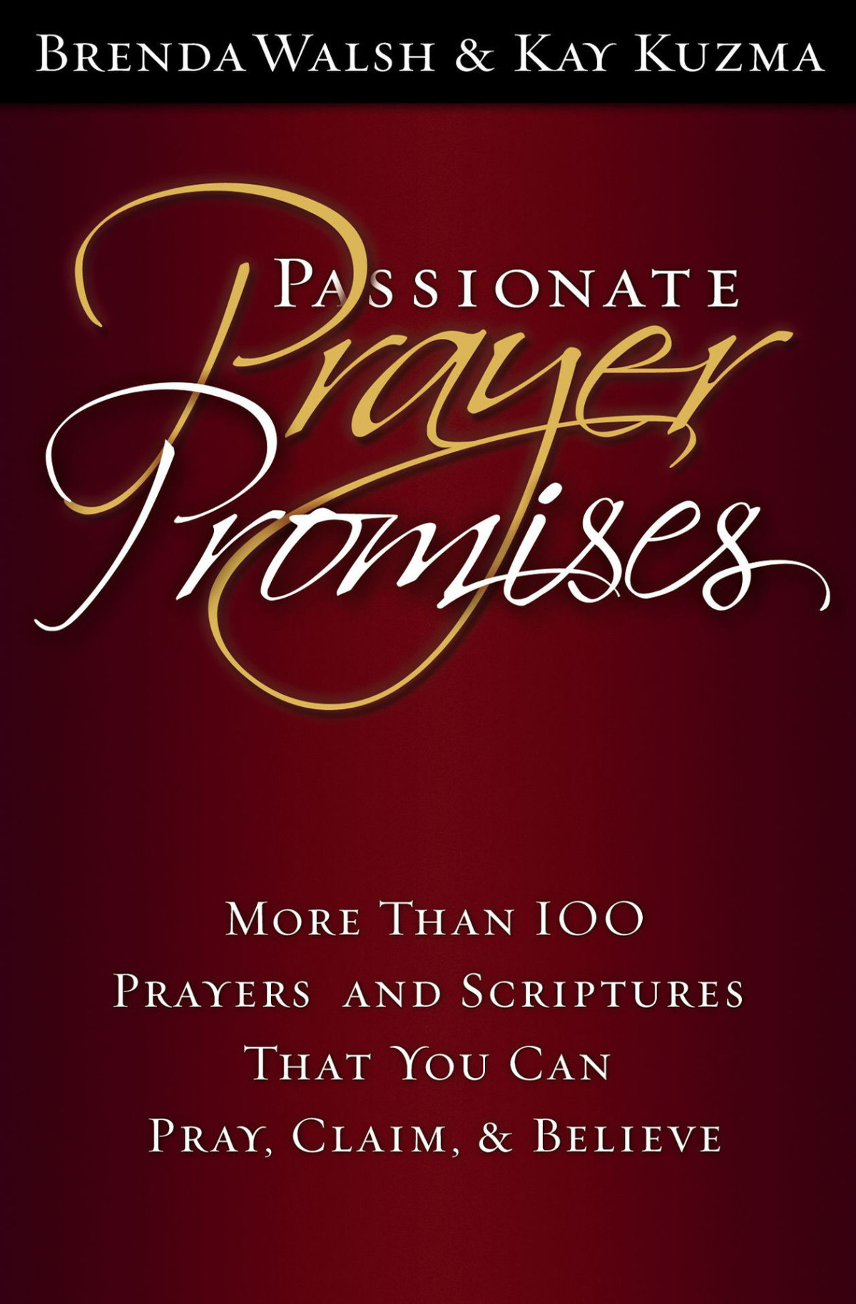 Passionate Prayer Promises Brenda Walsh Kay Kuzma Walsh Brenda Kuzma