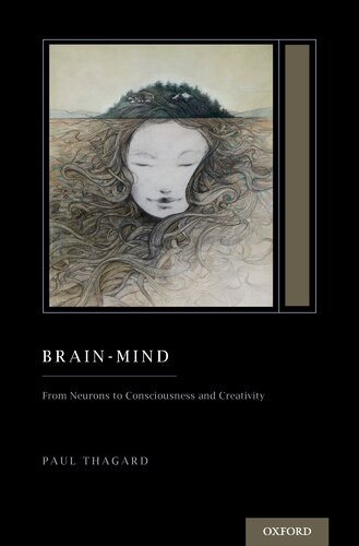 Brainmind From Neurons To Consciousness And Creativity Paul Thagard