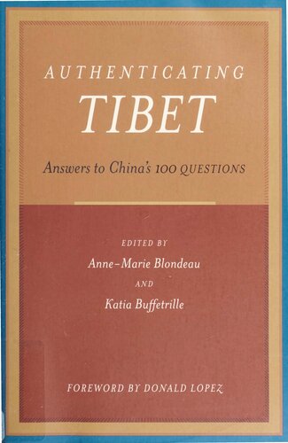 Authenticating Tibet Answers To Chinas 100 Questions Annemarie Blondeau Editor
