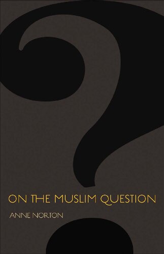 On The Muslim Question Anne Norton