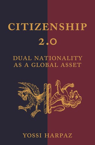 Citizenship 20 Dual Nationality As A Global Asset Yossi Harpaz