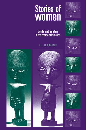 Stories Of Women Gender And Narrative In The Postcolonial Nation Elleke Boehmer