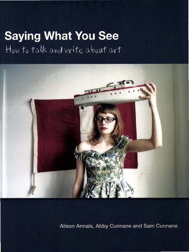 Saying What You See 1st Edition Alison Annals Sam Cunnane Abby Cunnane