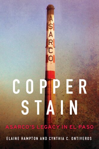 Copper Stain Asarcos Legacy In El Paso Elaine Hampton Cynthia C Ontiveros