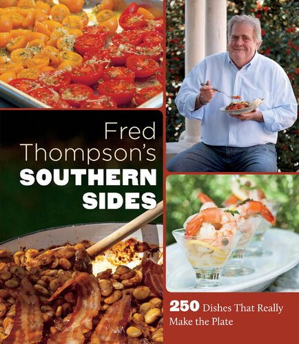 Fred Thompsons Southern Sides 250 Dishes That Really Make The Plate Fred Thompson