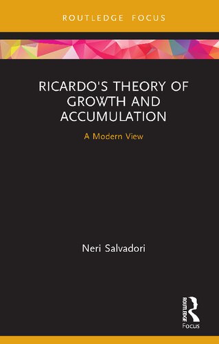 Ricardos Theory Of Growth And Accumulation A Modern View 1st Edition Neri Salvadori