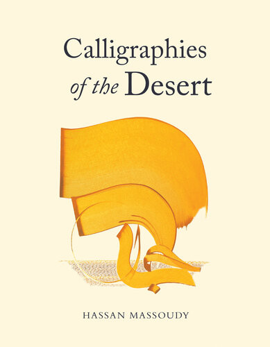 Calligraphies Of The Desert Hassan Massoudy