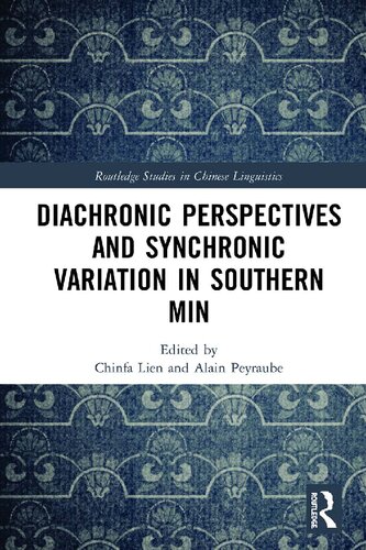 Diachronic Perspectives And Synchronic Variation In Southern Min 1st Edition Chinfa Lien Editor