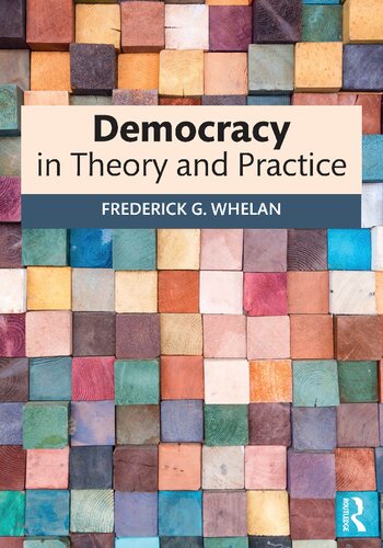 Democracy In Theory And Practice 1st Edition Frederick G Whelan