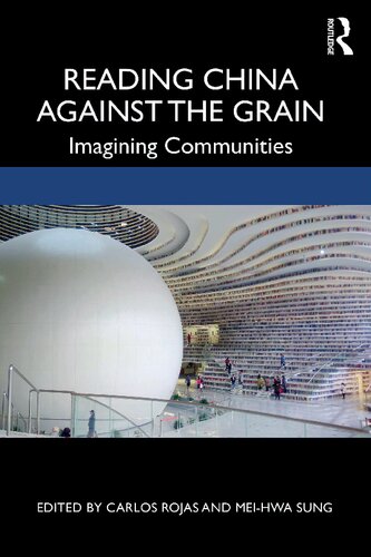Reading China Against The Grain Imagining Communities Carlos Rojas And Meihwa Sung
