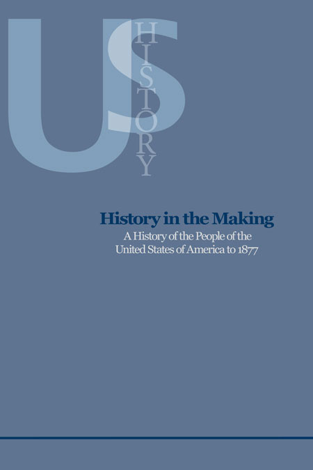 History In The Making A History Of The People Of The United States Of America To 1877 Cathy Locks