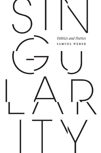 Singularity Politics And Poetics Samuel Weber