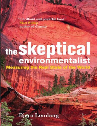 The Skeptical Environmentalist Measuring The Real State Of The World Bjrn Lomborg