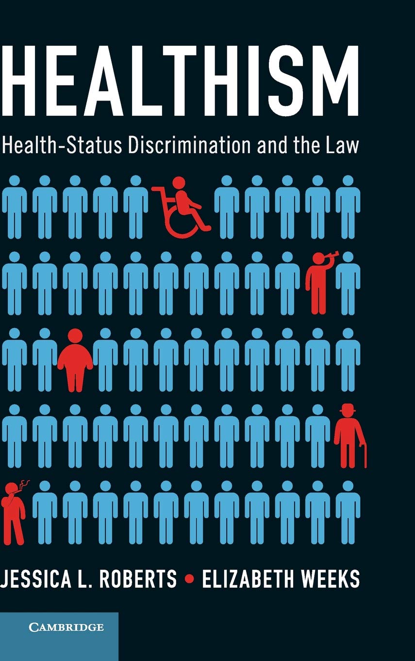 Healthism Healthstatus Discrimination And The Law 1st Edition Jessica L Roberts