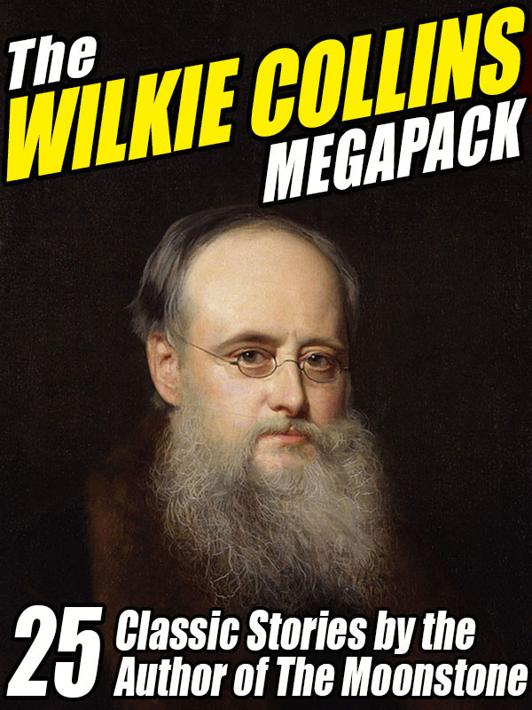 The Wilkie Collins Megapack Wilkie Collins Collins Wilkie