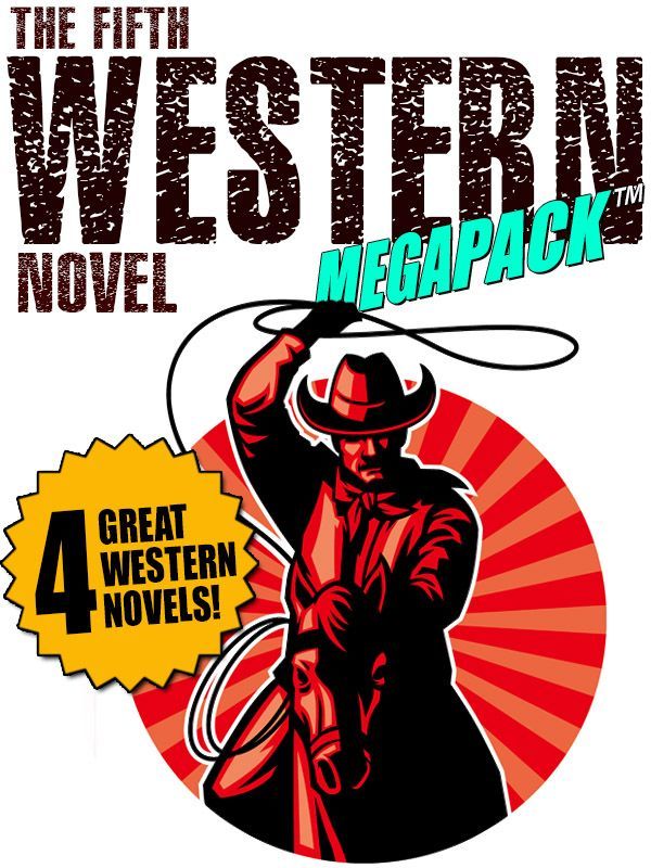 The Western Novel Megapack 05 Walter A Tompkins Allan K Echols