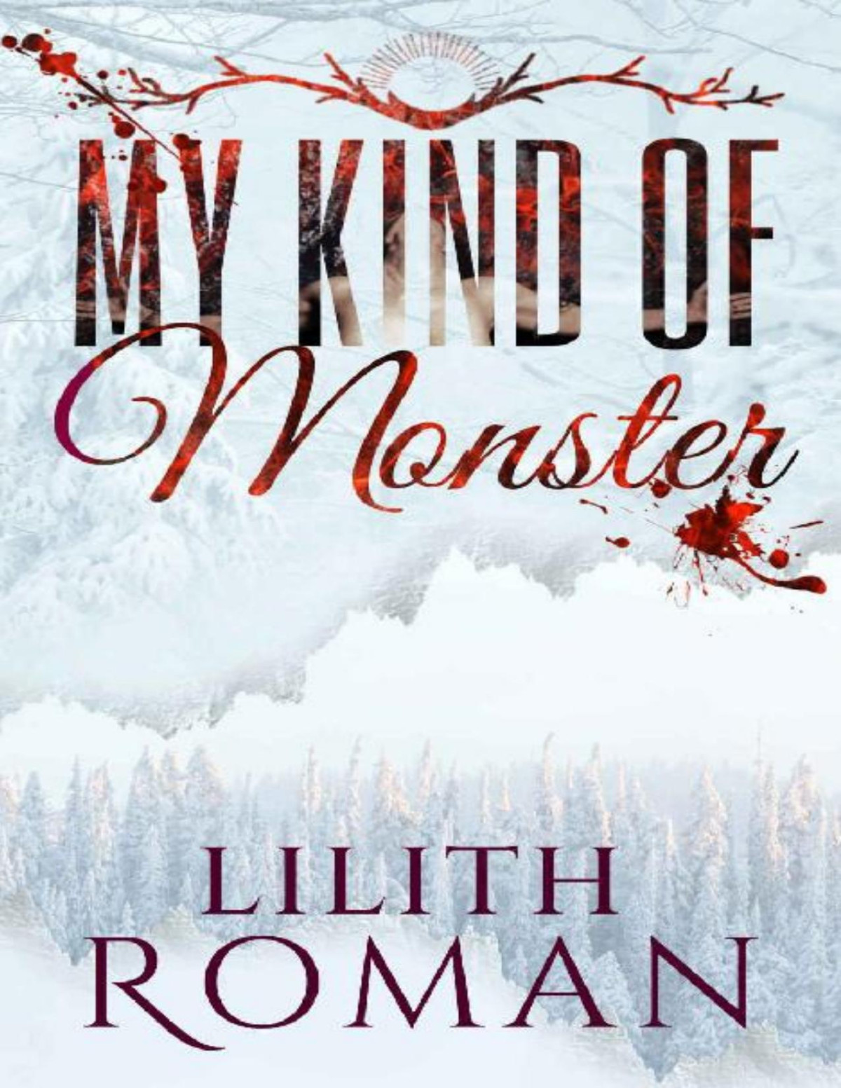 My Kind Of Monster A Dark Contemporary Romance Lilith Roman Roman