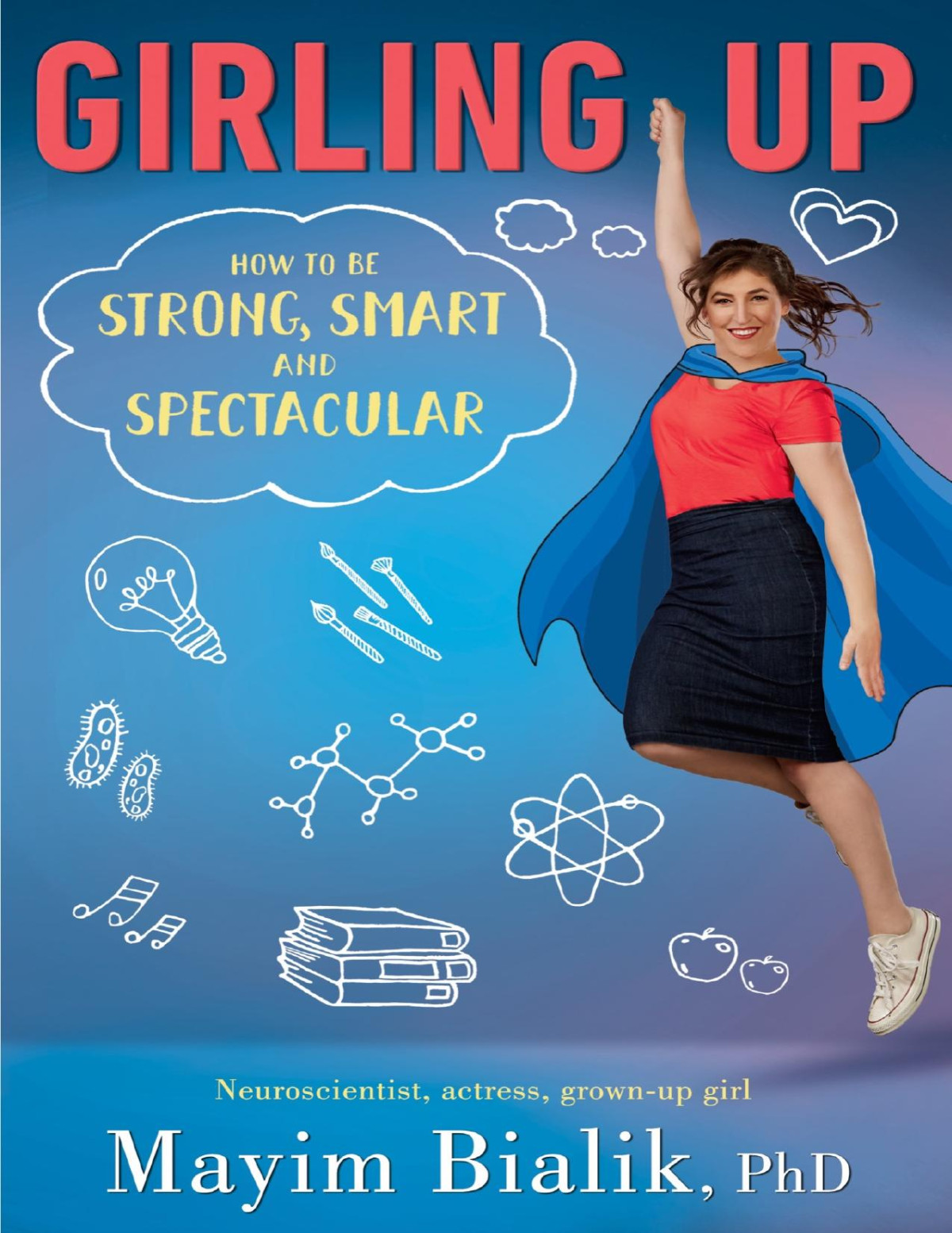 Girling Up How To Be Strong Smart And Spectacular Mayim Bialik
