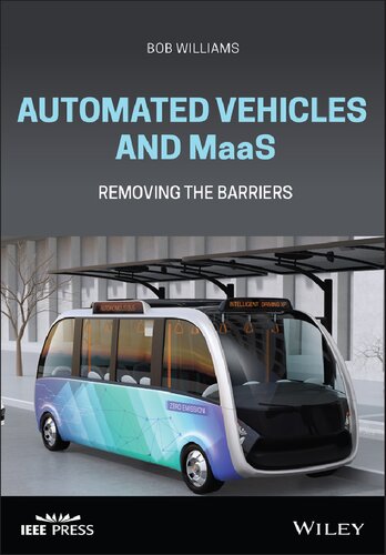 Automated Vehicles And Maas Removing The Barriers Wiley Ieee 1st Edition Williams
